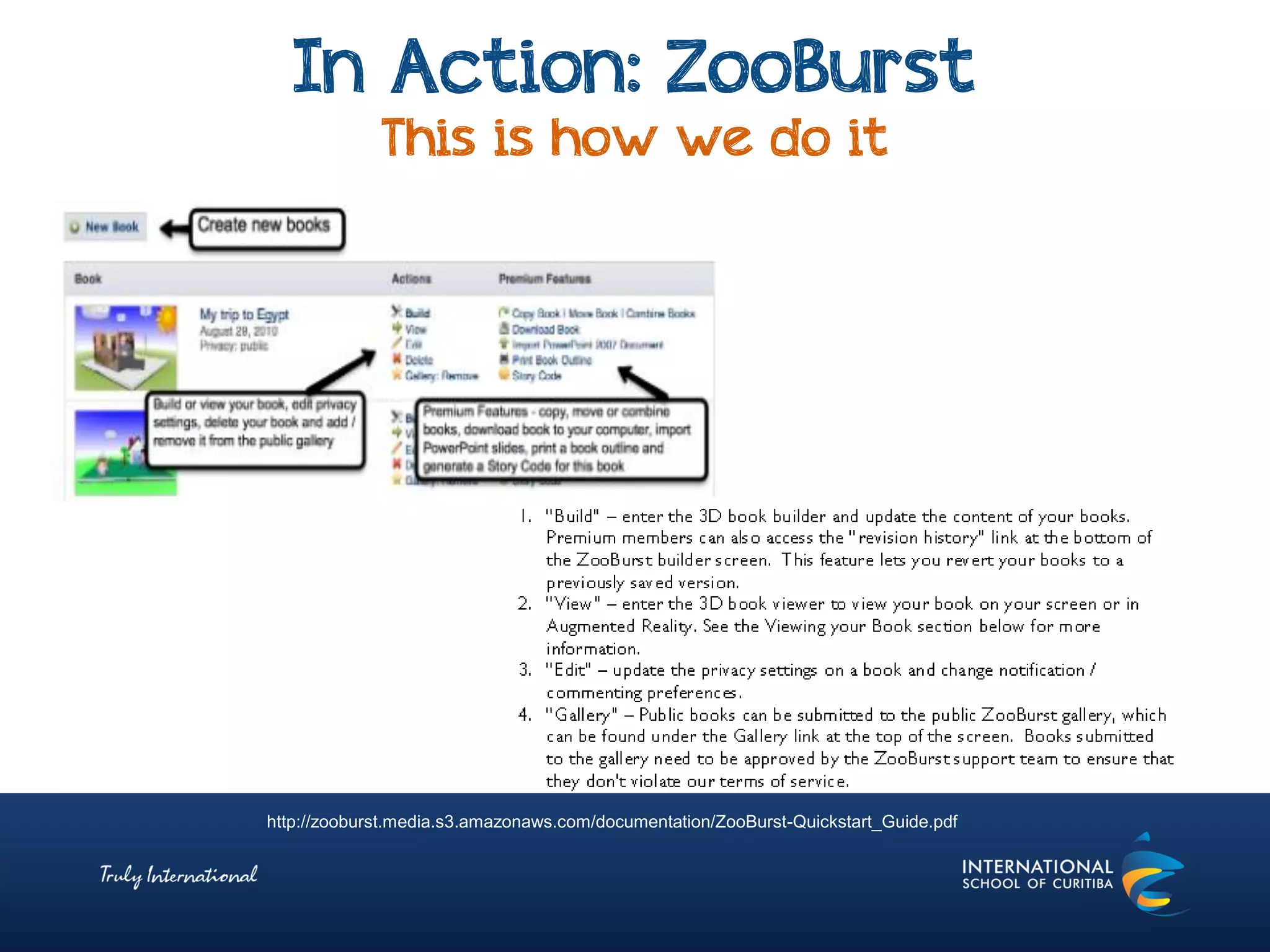 In Action: ZooBurst
This is how we do it
http://zooburst.media.s3.amazonaws.com/documentation/ZooBurst-Quickstart_Guide.pdf
 