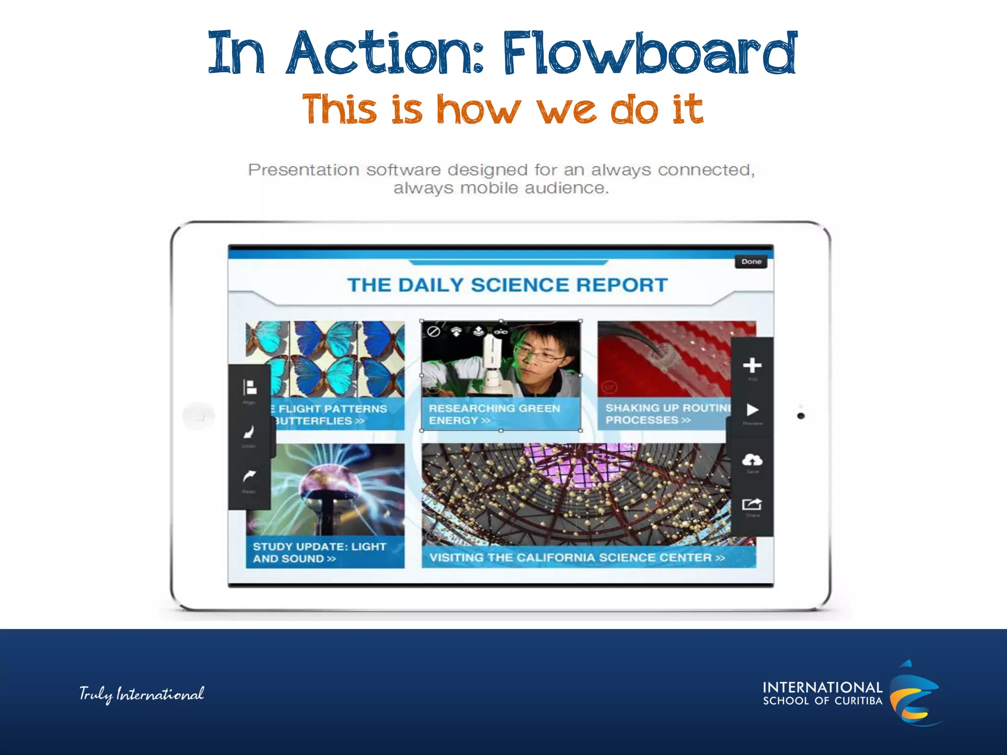 In Action: Flowboard
This is how we do it
 