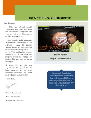 FROM THE DESK OF PRESIDENT
Founder, President
Deepak Vitthal Doddamani
Dear Friends,
This year of Ashwamedh
Foundation was...