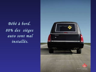 Bébé à bord.  80% des  sièges  auto sont mal installés. 