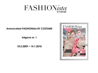 Annoncetest FASHIONista BY COSTUME Udgave nr. 1 10.12.2009 – 14.1.2010 
