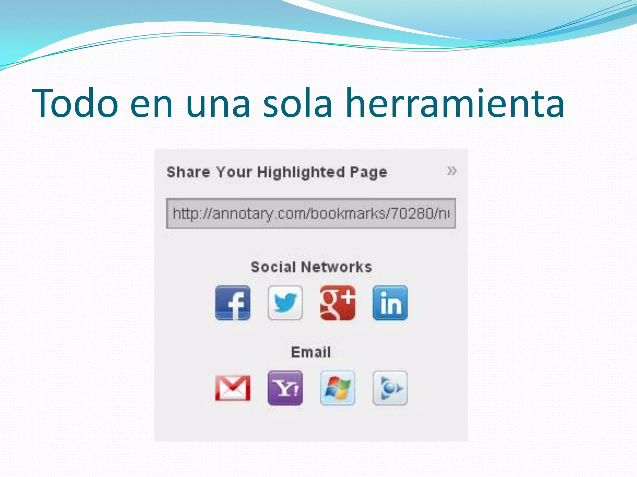 Todo en una sola herramienta
 