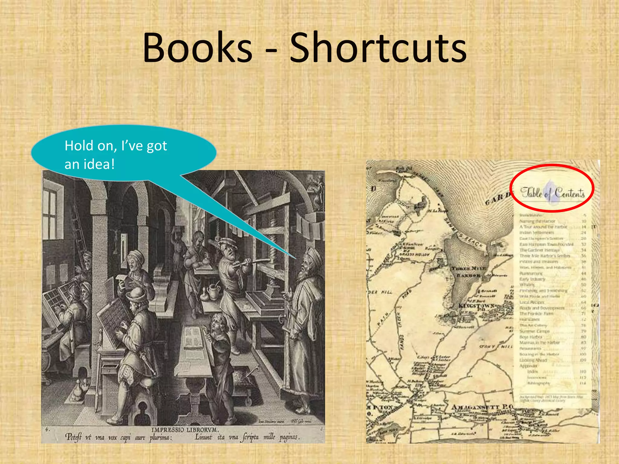 Books - Shortcuts
Hold on, I’ve got
an idea!
 