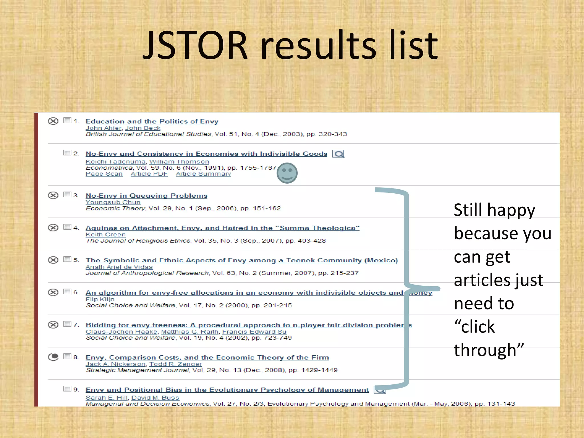 JSTOR results list
Still happy
because you
can get
articles just
need to
“click
through”
 