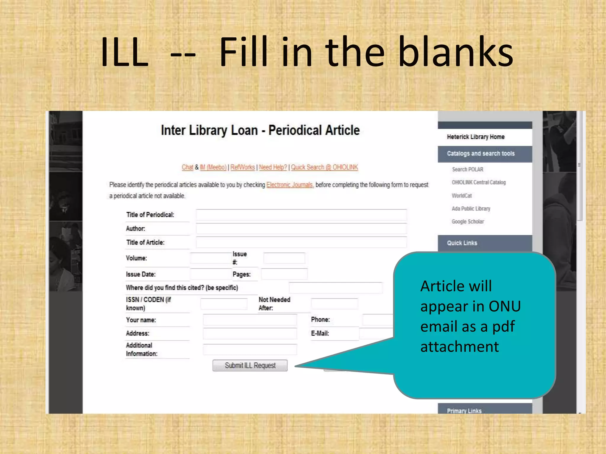 ILL -- Fill in the blanks
Article will
appear in ONU
email as a pdf
attachment
 