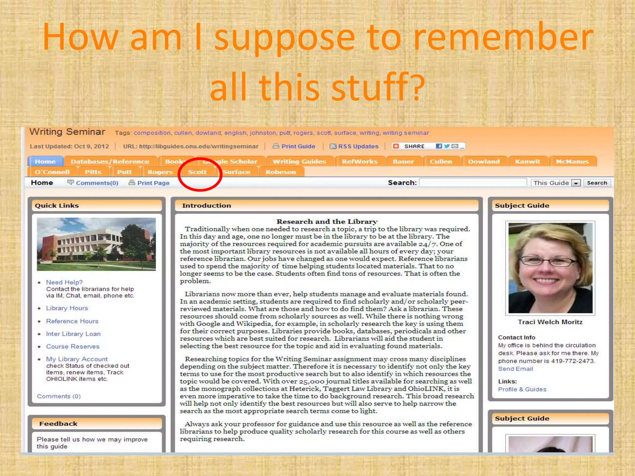 How am I suppose to remember
all this stuff?
 