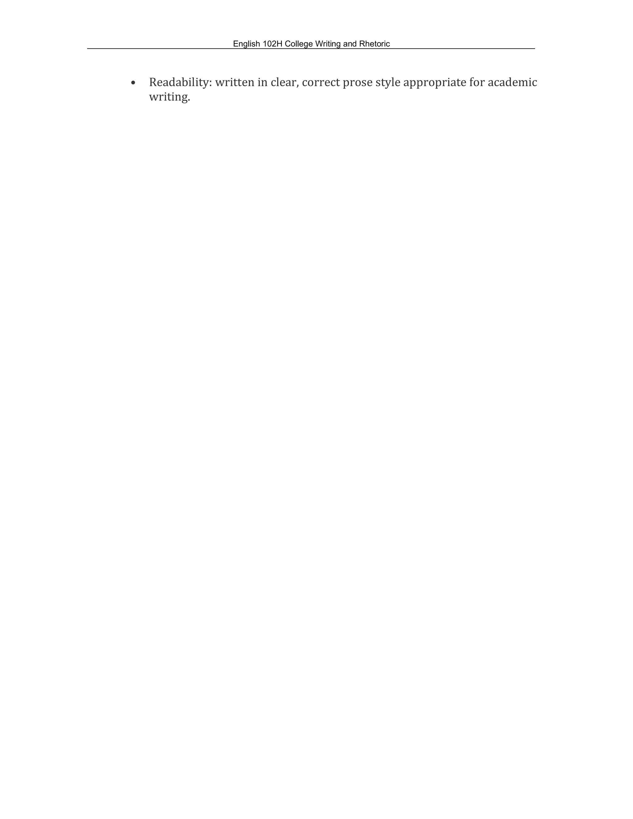 English 102H College Writing and Rhetoric
• Readability: written in clear, correct prose style appropriate for academic
writing.
 
