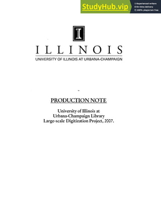 H
I L L I N 0 I S
UNIVERSITY OF ILLINOIS AT URBANA-CHAMPAIGN
PRODUCTION NOTE
University of Illinois at
Urbana-Champaign Library
Large-scale Digitization Project, 2007.
 