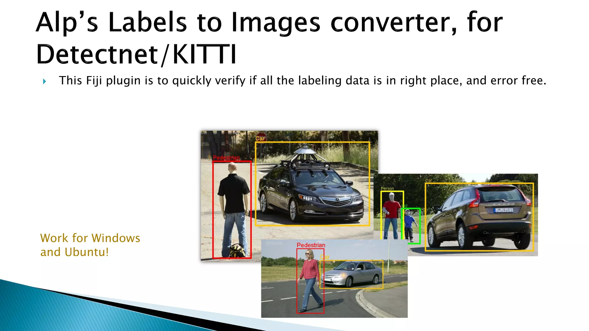 } This Fiji plugin is to quickly verify if all the labeling data is in right place, and error free.
Work for Windows
and Ubuntu!
 