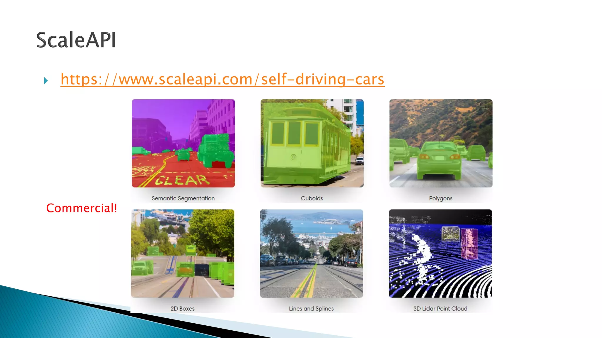 } https://www.scaleapi.com/self-driving-cars
Commercial!
 