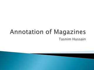 Annotation of Magazines Tasnim Hussain 