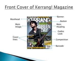 Front Cover of Kerrang! MagazineBannerMasthead ButtonMain Heading Main ImageGothic LookCover lines Competition Barcode 