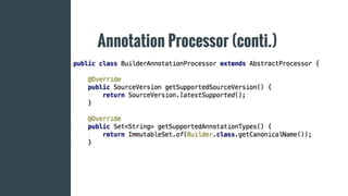 Annotation Processor (conti.)
 