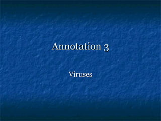 Annotation 3 Viruses 