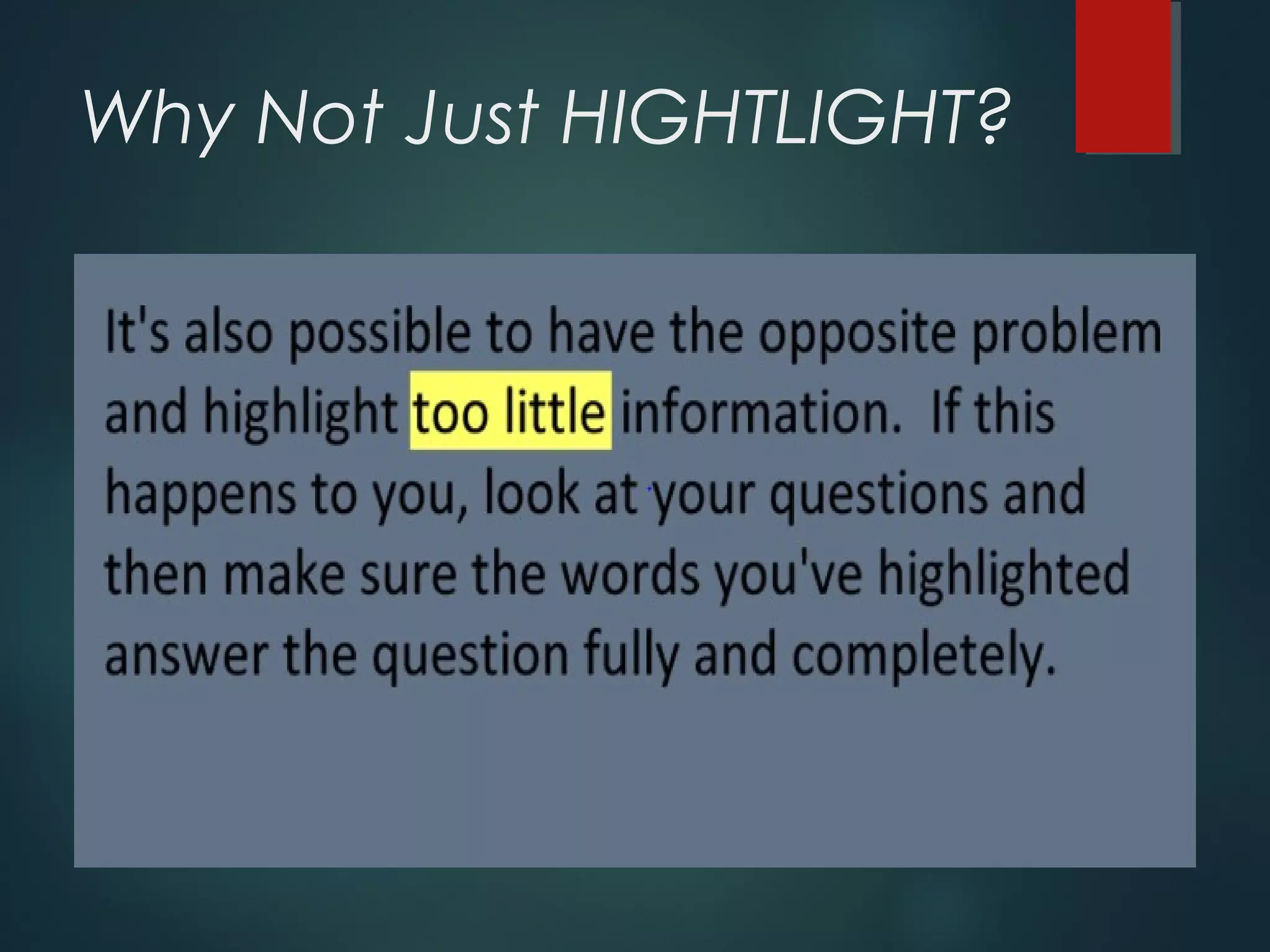 Why Not Just HIGHTLIGHT? 
 