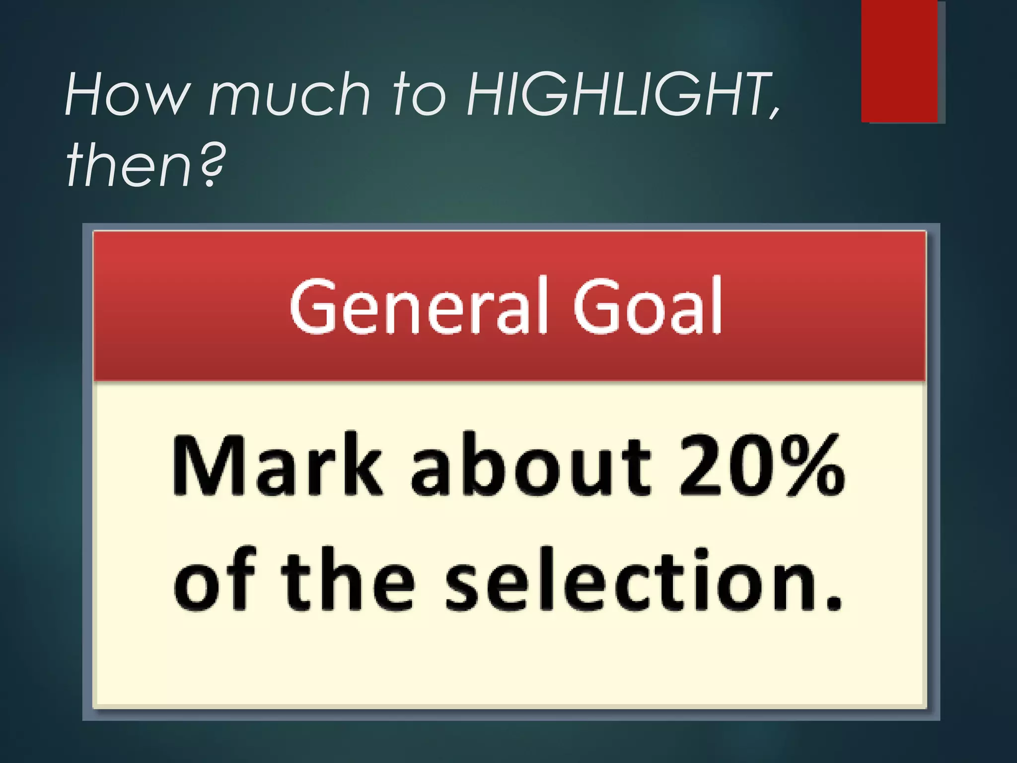 How much to HIGHLIGHT, 
then? 
 