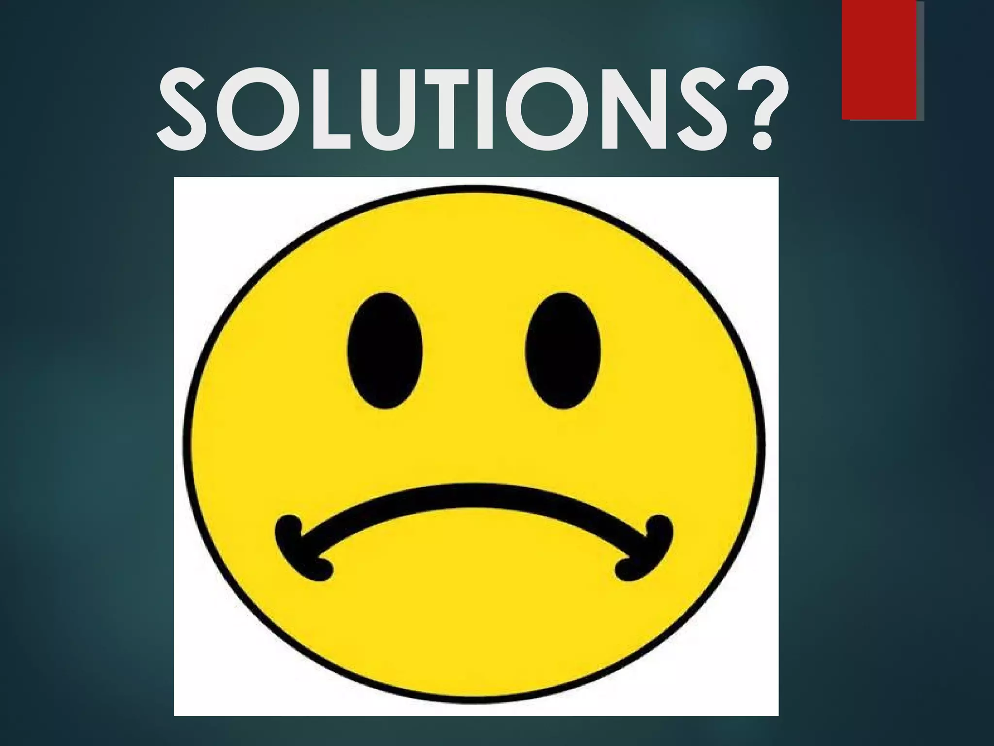 SOLUTIONS? 
 
