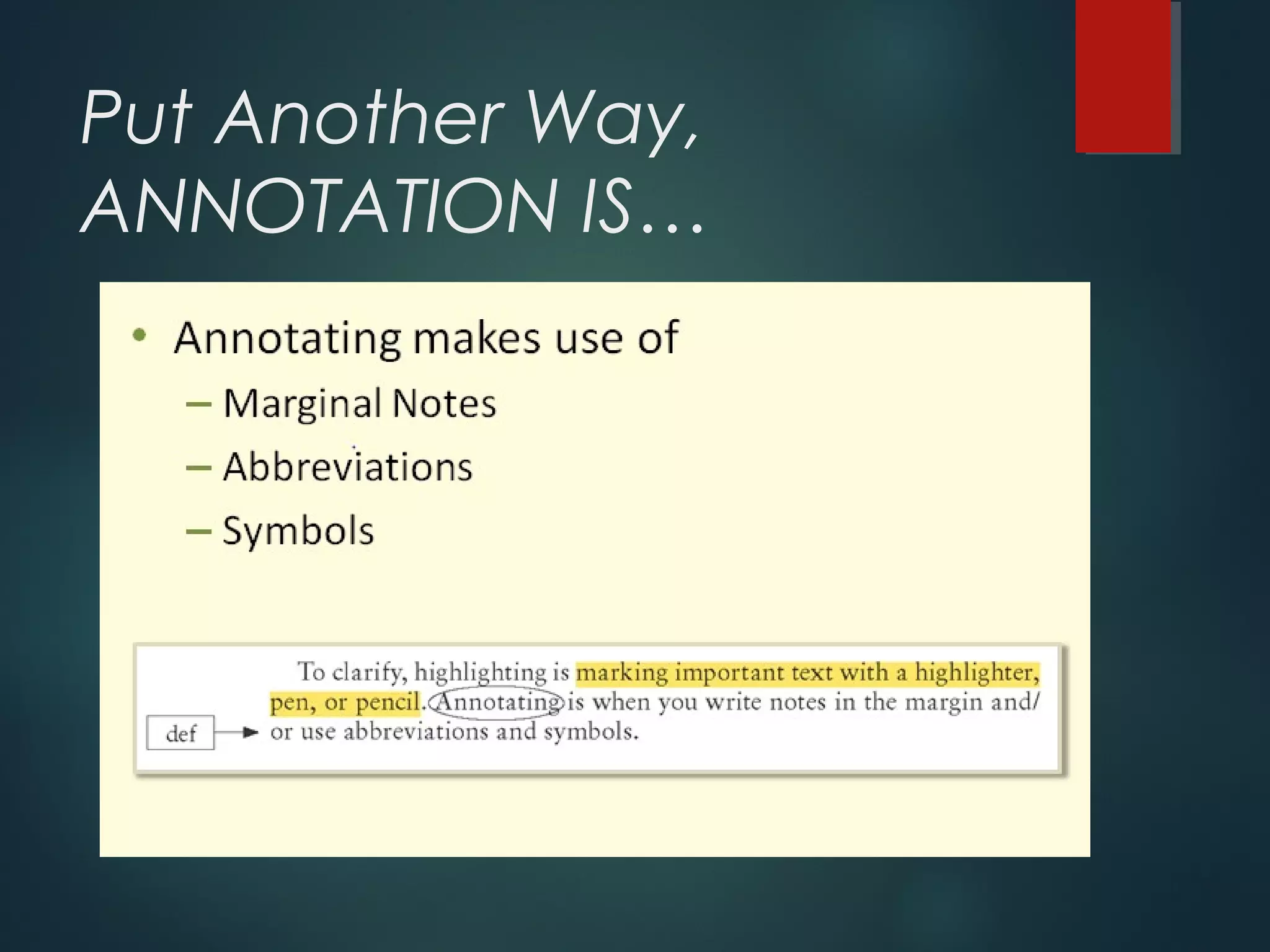 Put Another Way, 
ANNOTATION IS… 
 