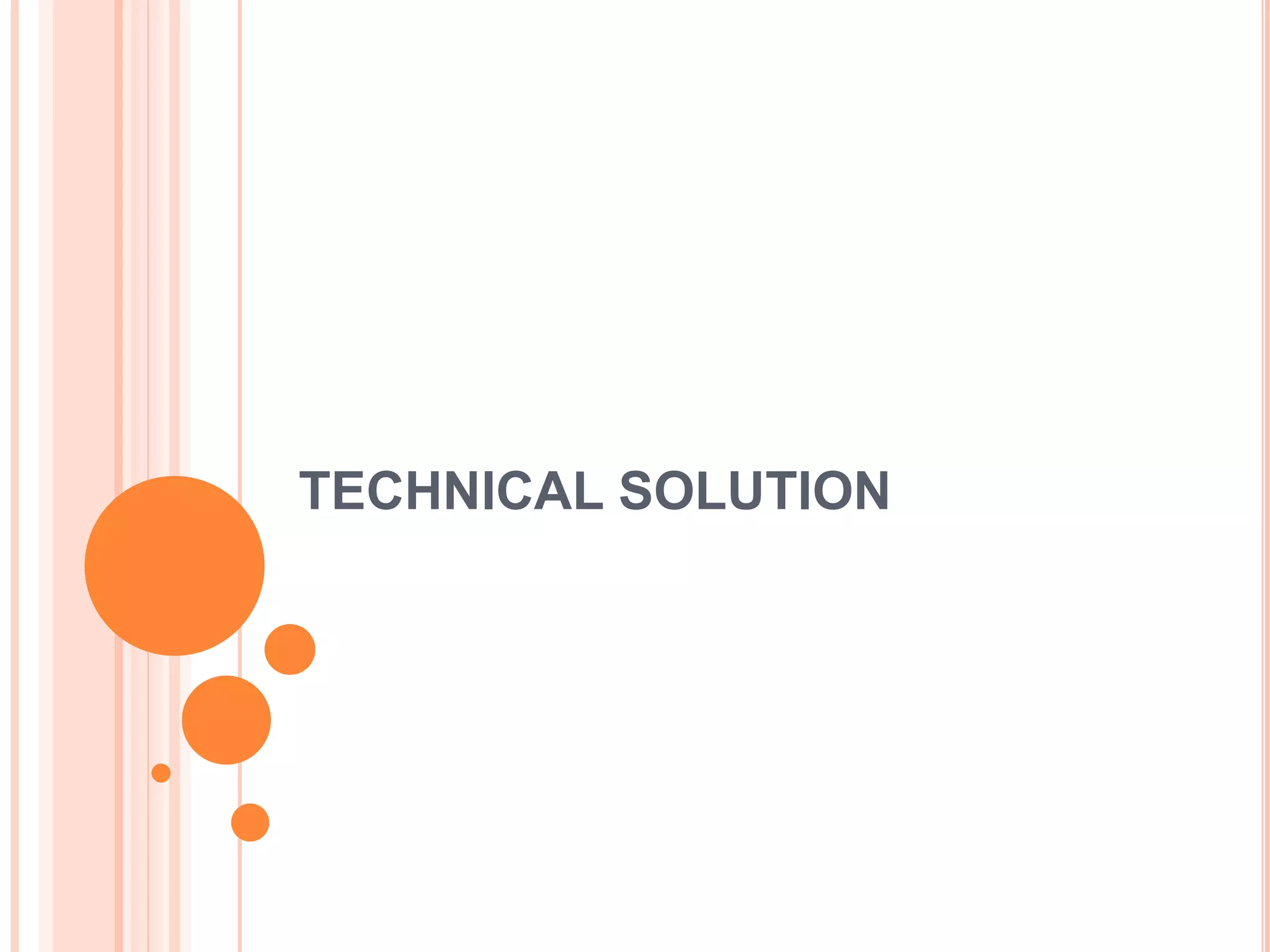 TECHNICAL SOLUTION
