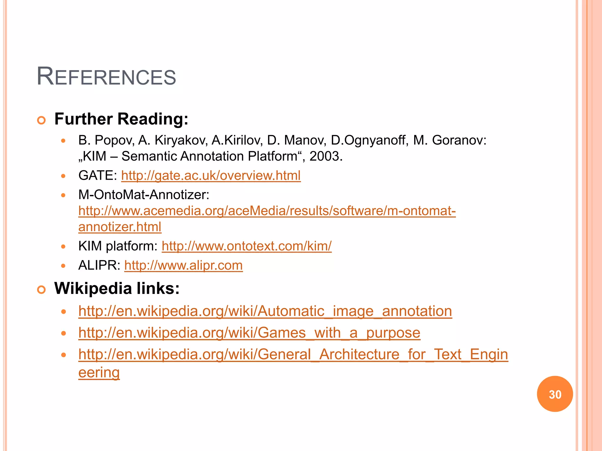 flickrWeb2.0 applicationtagging photos globallyadd comments to image regions marked by  bounding boxlarge user community and tagging allows for easy sharing of imagespartly fixed vocabularies evolvede.g. Geo-Tagging27