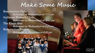.
Make Some Music
Resurrection Choir
Rehearsal on Wednesdays at 7:15 pm
Galileans Women’s Choir
Rehearsal on Wednesdays at 6:15 pm
The King’s Men
Rehearsal on Wednesdays at 6:15 pm
Resurrection Ringers
Rehearsal on Thursdays at 6:30 pm
 