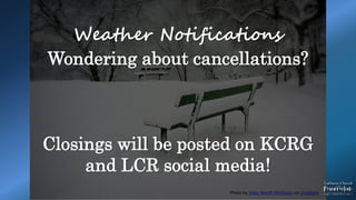 Photo by Vidar Nordli-Mathisen on Unsplash
Weather Notifications
Wondering about cancellations?
Closings will be posted on KCRG
and LCR social media!
 