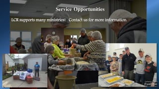 .
Service Opportunities
LCR supports many ministries! Contact us for more information.
 