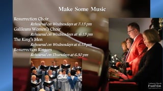Make Some Music
Resurrection Choir
Rehearsal on Wednesdays at 7:15 pm
Galileans Women’s Choir
Rehearsal on Wednesdays at 6:15 pm
The King’s Men
Rehearsal on Wednesdays at 6:15 pm
Resurrection Ringers
Rehearsal on Thursdays at 6:30 pm
 
