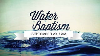 SEPTEMBER 29, 7 AM
 