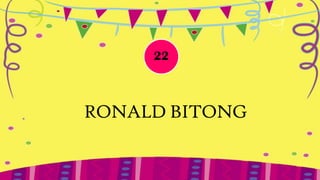22



RONALD BITONG
 