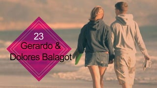 23
  Gerardo &
Dolores Balagot
 
