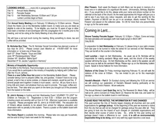 LOOKING AHEAD………more info in paragraphs below                                                 Altar Flowers Each week the flowers on both Altars can be given in memory of a
Feb 10      Annual Vestry Meeting                                                             loved one or in celebration of a significant life event. (Anniversary, Birthday, Baptism
Feb 12      Pancake Supper                                                                    etc.) If you would like to do this, please write your name and phone number on the
Feb 13      Ash Wednesday Services 10:00am and 7:30 pm                                        calendar at the back of the church. As the week approaches Iris Hogan will give you a
            Lenten Lunches begin at Noon                                                      call to see if you have any colour requests, and also to get the wording for the
                                                                                              bulletin. Payment of $60.00 can be put in an envelope, clearly marked “For Altar
                                                                                              Flowers” and placed on the collection plate. It’s OK for more than one person/family
Our Annual Vestry Meeting is on February 10 following to 10:30am service. Please              to sign up for the same week.
check the Vestry List on the Manderley bulletin board, to make sure you are listed as
eligible to vote at the meeting. To be eligible, you must be 16 years of age or older,
have been a member of and worshipper with this congregation for 3 months prior to the         Coming in Lent…
meeting, and not be voting at the Vestry Meeting of any other parish.
                                                                                              Shrove Tuesday Pancake Supper February 12, 5:30pm – 7:00pm Come and enjoy
We will have a pot luck lunch during the meeting. Bring something to share, tea and           the best pancakes and sausages (with real maple syrup!) in Birch Cliff !
coffee will be provided.                                                                      Only $5.00.

St. Nicholas Bus Trips: The St. Nicholas’ Social Committee has planned a series of            In preparation for Ash Wednesday on February 13, please bring in your palm crosses
bus trips for 2013. Please contact Joan Alkerton at 416-691-4387 for more                     from last year to be burned to make the ashes for our services on Ash Wednesday.
information or to book one of these trips.                                                    They can be left on the counter in the Sacristy.
April 12th Shaw Theatre “Guys and Dolls”
June 18th Penetanguishene “Oliver”                                                            Lent Lunches – begin on Ash Wednesday. As usual, we at St. Nicholas will be
October 18th Stratford “Blithe Spirit”                                                        responsible for making sandwich fillings each week, and the church of the weekly
December 5th St. Jacobs “Legends in Harmony”                                                  speaker will bring the soup. On Ash Wednesday, as Rev. Janet is the speaker, we will
                                                                                              do the soup as well as the sandwich fillings. Please sign up on the Manderley bulletin
Ministry of Hospitality Opportunity-                                                          board. Speak to Sonia Halloran for more information.
In the letter to the Romans, Paul encourages us as a community to practice hospitality.
If you would like to participate in the ministry of hospitality by helping with Coffee hour   Stations of the Cross On Friday mornings beginning February 15, we will walk the
after the 10 a.m. service…                                                                    stations of the cross at 9:00am. You are invited to join us for this meaningful
There is a new Coffee Hour list posted on the Manderley Bulletin Board. Please                devotion.
consider taking a turn to prepare coffee, tea, and goodies. It doesn’t have to be a big
spread, a loaf or two or some cookies, or cheese and crackers, would be just fine. If         Handel’s Messiah – Part II On Sunday’s during Lent following the 10:30 am service
several people went together it makes it much easier, - and fun. All you have to do is        we will continue our exploration of Handel’s Messiah looking particularly at the
bring milk and cream, and whatever food you want to provide. The sugar, coffee and            sections about Christ’s Passion. All are welcome.
tea are here. Then take what you spent on the items you brought out of the proceeds
from the basket on the table.                                                                 The Annual Women’s Lent Quiet Day, led by The Reverend Dr. Alison Falby, will be
                                                                                              held at St. John’s Convent on Friday March 22. Reserve the date now, and watch for
St. John’s Norway is hosting and Ash Wednesday Event “JOURNEY TO LENT” for                    the sign up sheet on the bulletin board in mid-February.
Children on February 13. Registration is from 8:30 – 9:00am and the program
including snack and worship will run from 9-11:30. Afternoon supervision is available         PLEASE READ THIS NOTICE, THE INFORMATION IN IT HAS CHANGED
if required. Please pre-register with St. John’s at 416-691-4560. The education Act           This past summer the City of Toronto began charging all churches and non profit
of Ontario allows students to be absent from school for religious education and               organizations for garbage pickup. At the beginning of this year we received a notice
observation with no penalty to the student. There’s a poster on the bulletin board with       from the city that we will not be charged for garbage pickup this year after all. They
more information.                                                                             are going to look into the impact of such charges on charitable organizations and
                                                                                              then decide what course of action to take. So… while for this year sorting our
The Vestry Report is available this morning. Please take one copy per household,              garbage doesn’t make a difference to our costs, it is still an environmentally
and be sure to bring it back next week for the meeting.                                       responsible thing to be doing, and it very well may again become a cost issue.
 