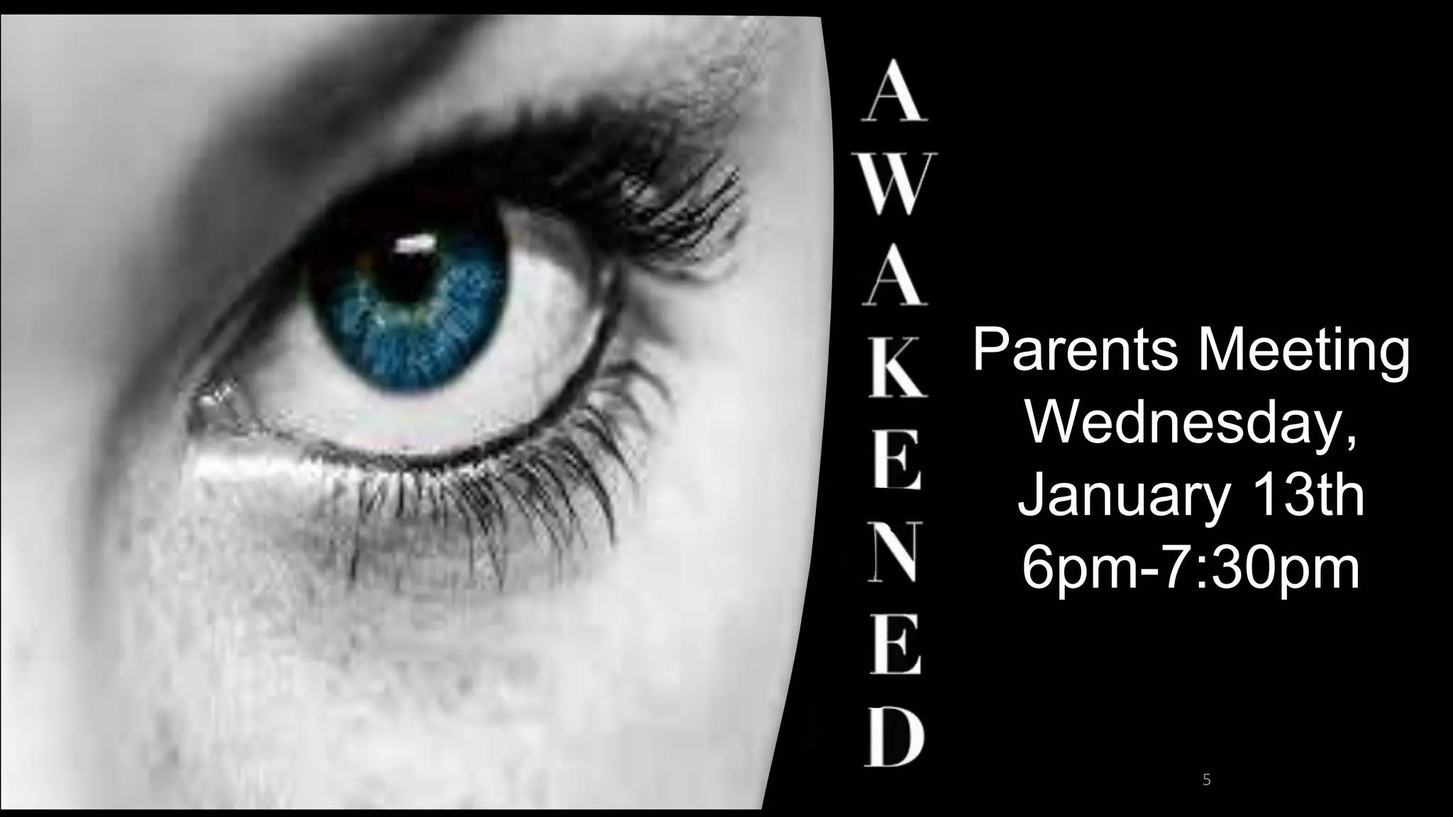 5
Parents Meeting
Wednesday,
January 13th
6pm-7:30pm