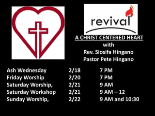 Ash Wednesday 2/18 7 PM
Friday Worship 2/20 7 PM
Saturday Worship, 2/21 9 AM
Saturday Workshop 2/21 9 AM – 12
Sunday Worship, 2/22 9 AM and 10:30
A CHRIST CENTERED HEART
with
Rev. Siosifa Hingano
Pastor Pete Hingano
 