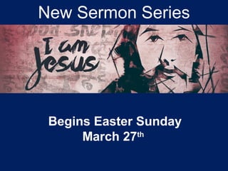 New Sermon Series
Begins Easter Sunday
March 27th
 