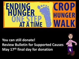 You can still donate!
Review Bulletin for Supported Causes
May 17th final day for donation