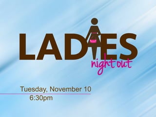 LAD ESnight out
Tuesday, November 10
6:30pm
 