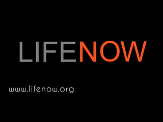 www.lifenow.org
LIFENOW
 