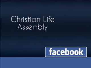 Christian Life
 Assembly
 