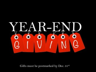 YEAR-END
Gifts must be postmarked by Dec. 31st