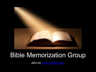 Bible Memorization Group
Join on www.wohflc.com.
 