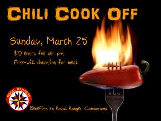 Sunday, March 25
$10 entry fee per pot
Free-will donation for meal




      Benefits to Royal Ranger Camporama
 