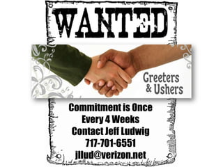 Commitment is Once
    Every 4 Weeks
 Contact Jeff Ludwig
     717-701-6551
  jllud@verizon.net
 