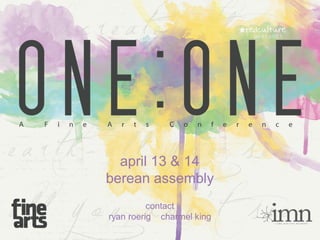 april 13 & 14
berean assembly
contact
ryan roerig charmel king
