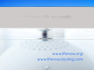www.lifenow.orgı
www.lifenowcla.ning.comı
 