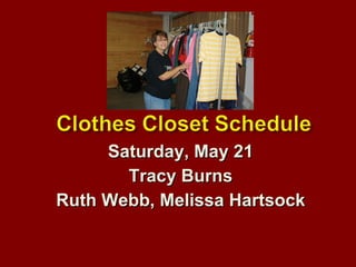 Saturday, May 21 Tracy Burns Ruth Webb, Melissa Hartsock 