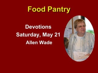 Devotions Saturday, May 21 Allen Wade 