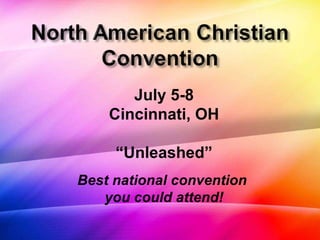 July 5-8 Cincinnati, OH “ Unleashed” Best national convention  you could attend! 