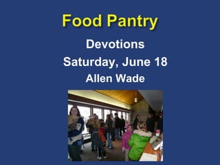 Devotions Saturday, June 18 Allen Wade 