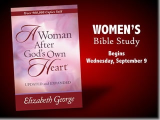WOMEN’S
Bible Study
Begins
Wednesday, September 9
 